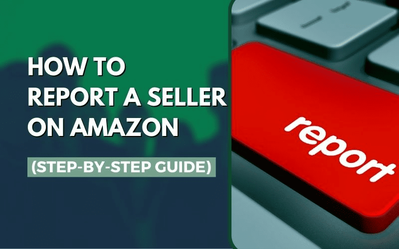 How To Report A Seller On Amazon (StepByStep Guide) Page One Formula