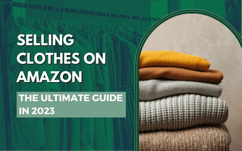 Selling Clothes On Amazon [The Ultimate Guide in 2023] Page One Formula
