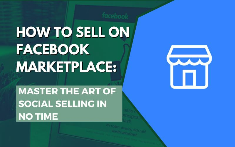 How to Sell on Facebook Marketplace Master the Art of Social Selling