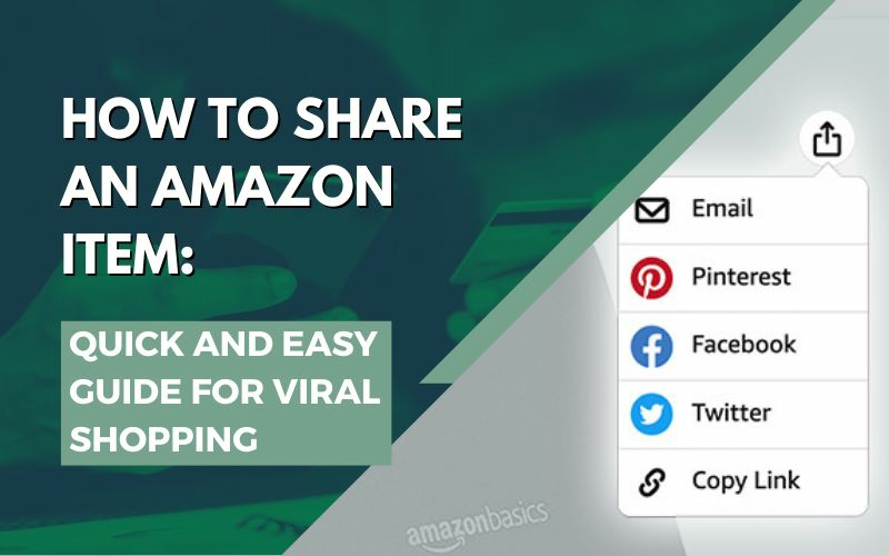 How to Share an Amazon Item Quick and Easy Guide for Viral Shopping